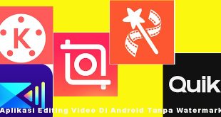 Aplikasi Editing Video Di Android Tanpa Watermark