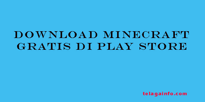 download minecraft gratis di play store