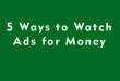 15 Ways to Watch Ads for Money