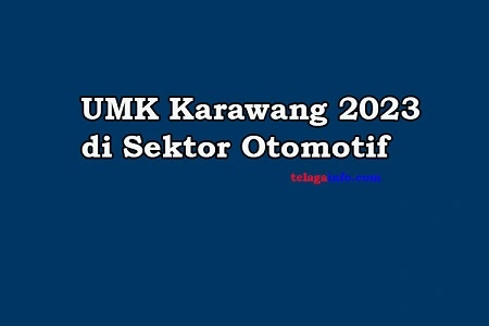 UMK Karawang 2023 di Sektor Otomotif